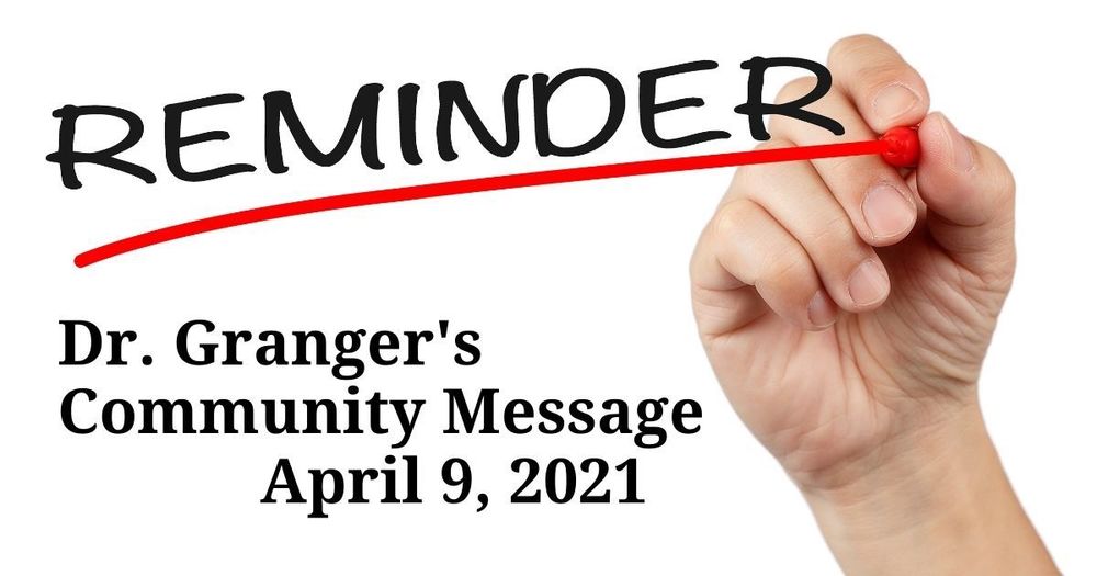 Dr. Granger's Community Message April 9, 2021
